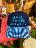 Make Heaven Crowded Hat